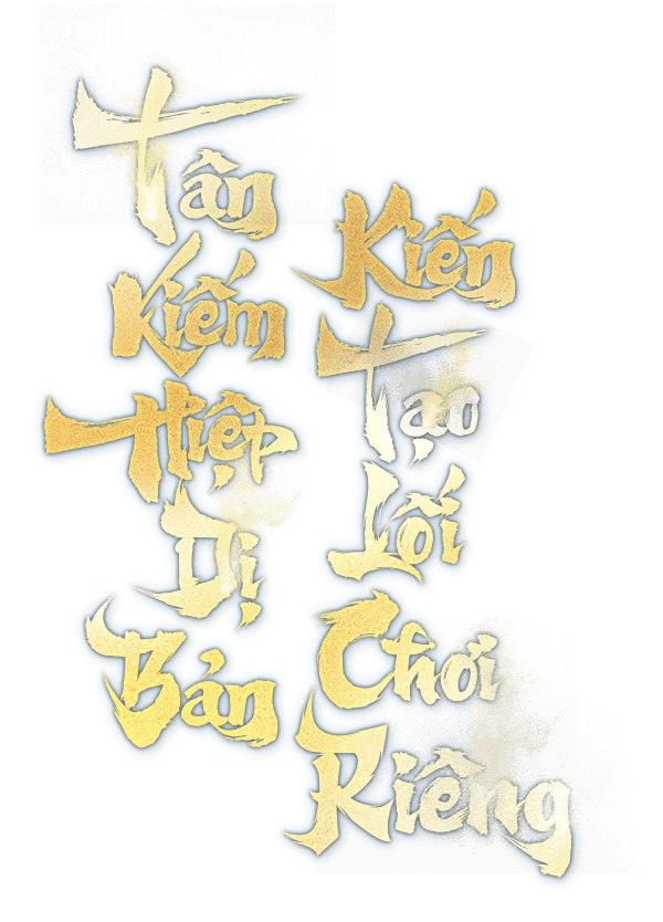 Tân kiếm hiệp dị bản - Kiến tạo lối chơi riêng